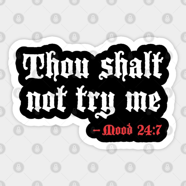 Thou shalt not try me Sticker by dustbrain